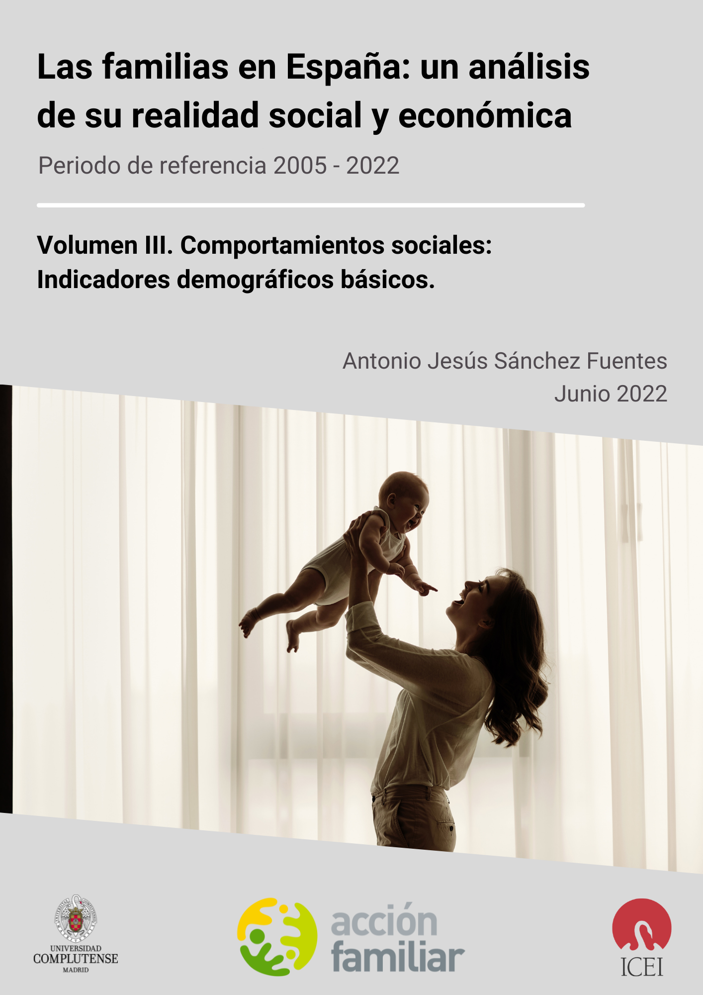 Observatorio de Familia. Comportamientos sociales: Indicadores demográficos básicos.