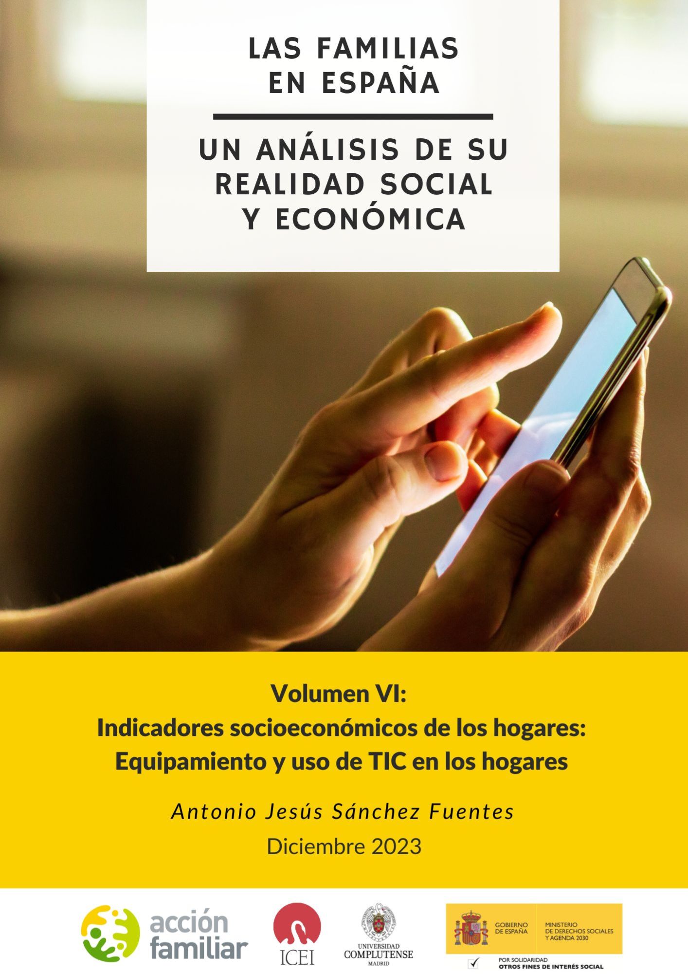 Observatorio de familia. Volumen VI: Indicadores socioeconómicos de los hogares: Equipamiento y uso de TIC en los hogares.
