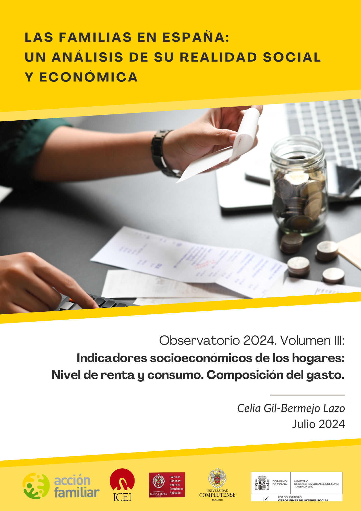 Observatorio de familias. Volumen III: Indicadores socioeconómicos de los hogares: Nivel de renta y consumo de los hogares. Composición del gasto.