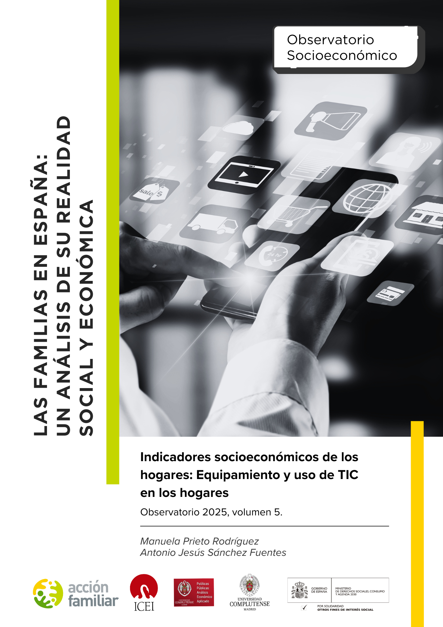 Observatorio Socioeconómico. Volumen 4: Indicadores socioeconómicos de los hogares: Equipamiento y uso de TIC en los hogares